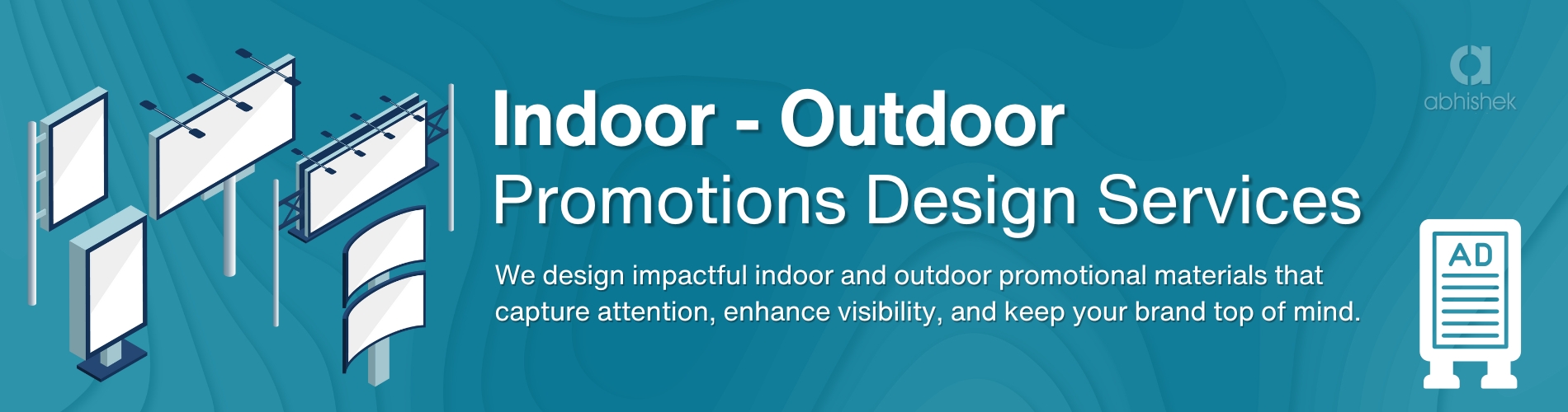indoor outdoor promotion design, billboard advertising design india, event branding poster, exhibition stall graphic design